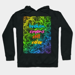 Broken cryons still color Hoodie